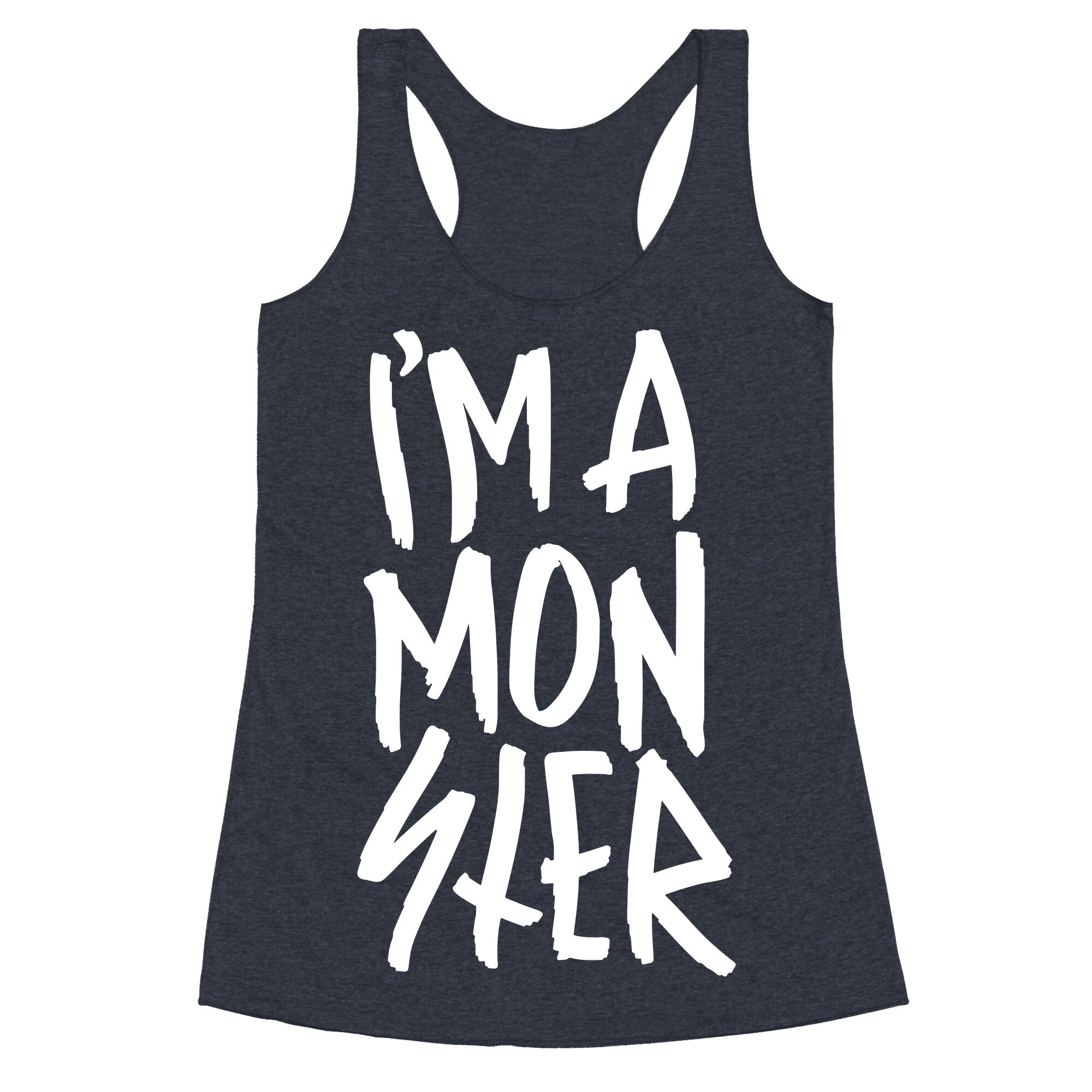 I'm A Monster Racerback Tank